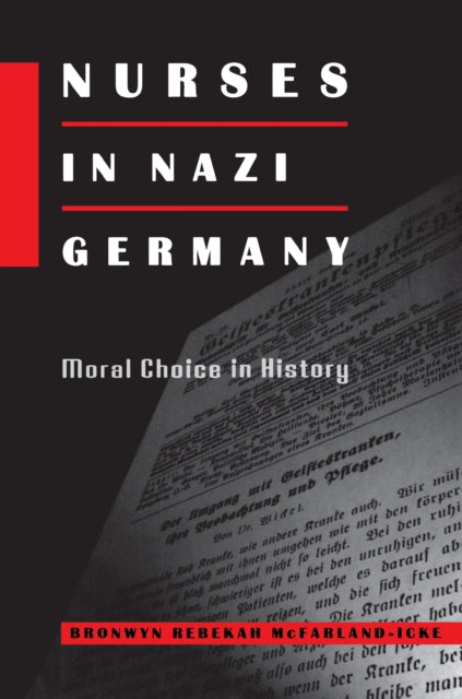Book cover of: Nurses in Nazi Germany. By: Bronwyn Rebekah McFarland-Icke