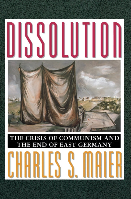 Book cover of: Dissolution. By: Charles S. Maier