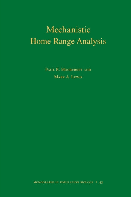 Book cover of: Mechanistic Home Range Analysis. By: Paul R. Moorcroft