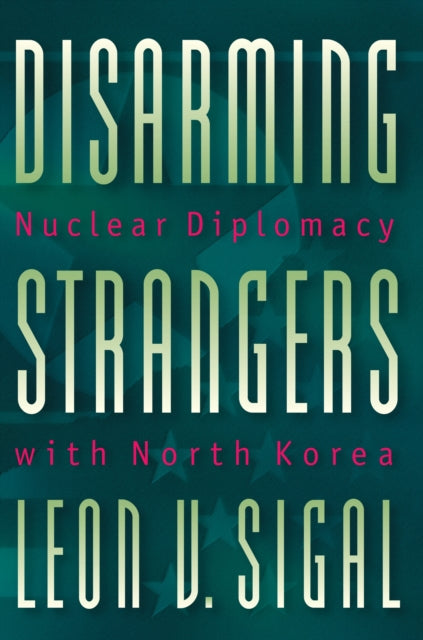 Book cover of: Disarming Strangers. By: Leon V. Sigal