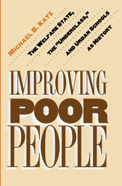Book cover of: Improving Poor People. By: Michael B. Katz