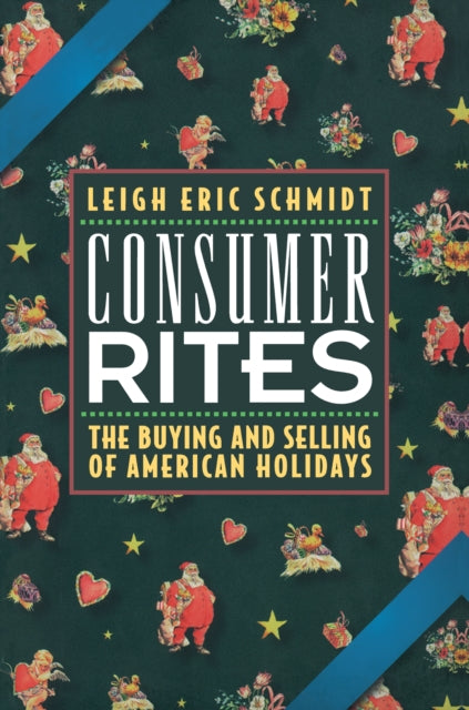 Book cover of: Consumer Rites. By: Leigh Eric Schmidt