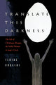 Book cover of: Translate this Darkness