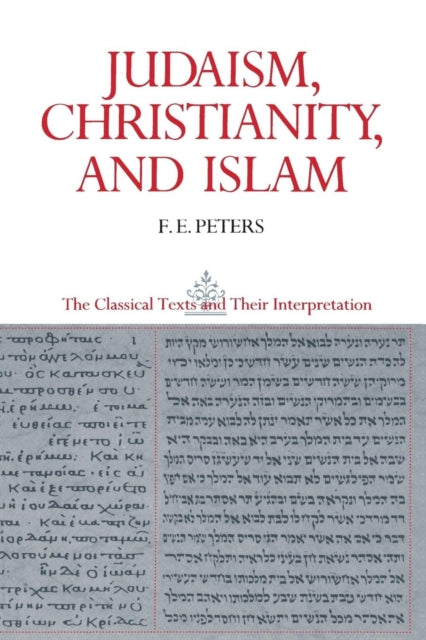 Book cover of: Judaism, Christianity, and Islam: The Classical Texts and Their Interpretation, Volume II