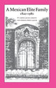 Book cover of: Mexican Elite Family, 1820-1980