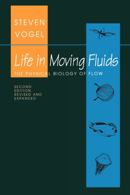 Book cover of: Life in Moving Fluids. By: Steven Vogel