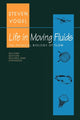 Book cover of: Life in Moving Fluids. By: Steven Vogel