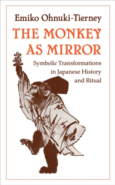 Book cover of: Monkey as Mirror. By: Emiko Ohnuki-Tierney