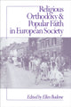Book cover of: Religious Orthodoxy and Popular Faith in European Society