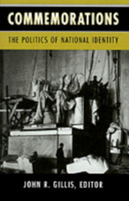Book cover of: Commemorations. By: John R. Gillis