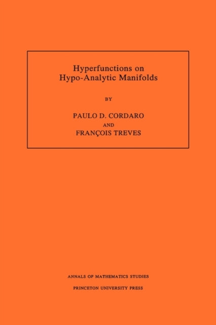 Book cover of: Hyperfunctions on Hypo-Analytic Manifolds