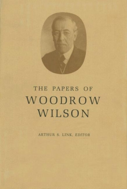 Book cover of: Papers of Woodrow Wilson, Volume 46. By: Woodrow Wilson