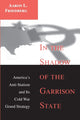Book cover of: In the Shadow of the Garrison State