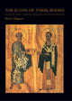 Book cover of: Icons of Their Bodies. By: Henry Maguire