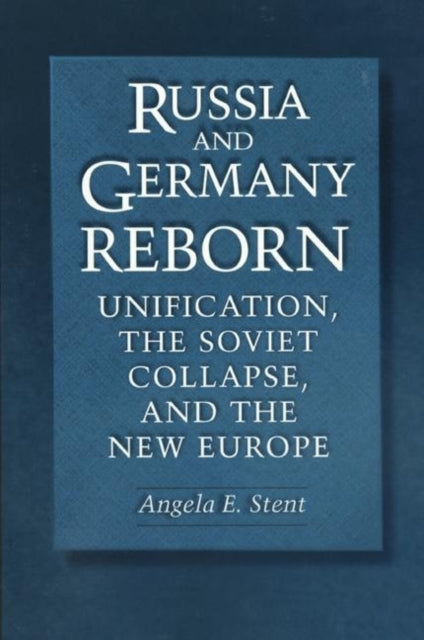 Book cover of: Russia and Germany Reborn. By: Angela E. Stent