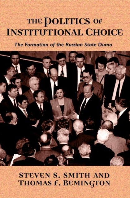 Book cover of: Politics of Institutional Choice. By: Steven S. Smith