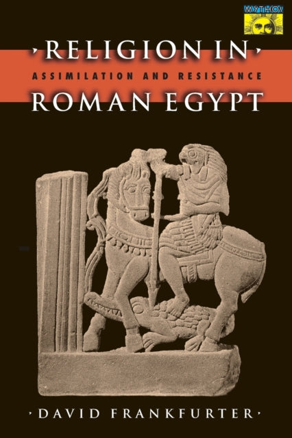Book cover of: Religion in Roman Egypt. By: David Frankfurter