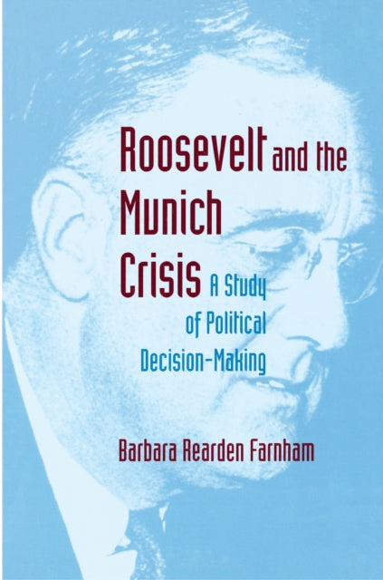 Book cover of: Roosevelt and the Munich Crisis. By: Barbara Reardon Farnham