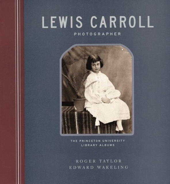 Book cover of: Lewis Carroll, Photographer. By: Roger Taylor