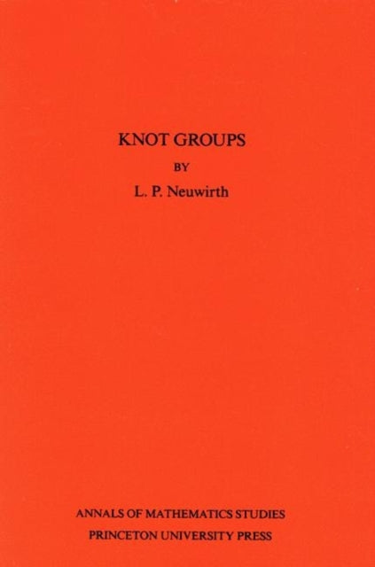 Book cover of: Knot Groups. By: Lee Paul Neuwirth
