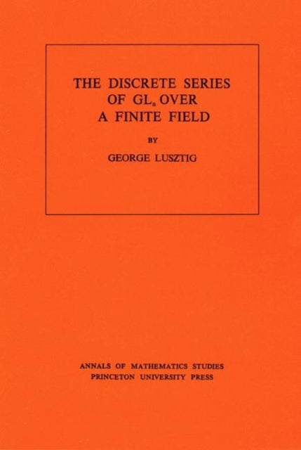 Book cover of: Discrete Series of GLn Over a Finite Field