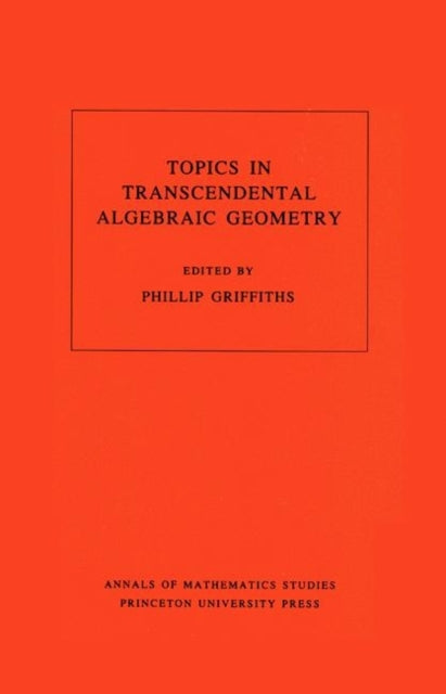 Book cover of: Topics in Transcendental Algebraic Geometry. By: Phillip A. Griffiths