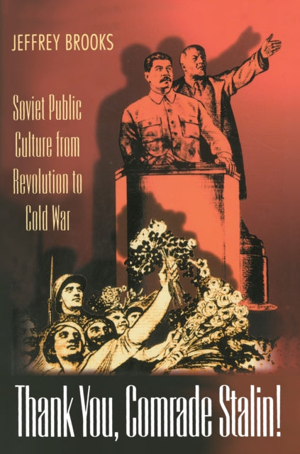 Book cover of: Thank You, Comrade Stalin!. By: Jeffrey Brooks