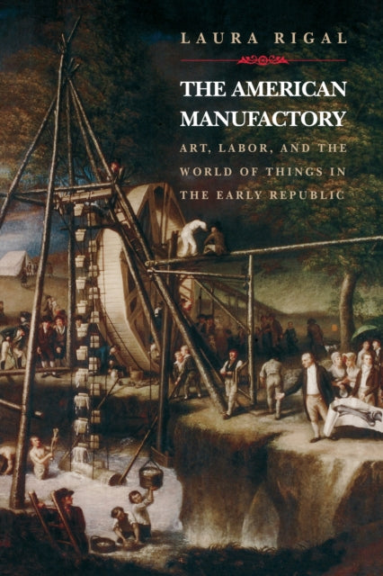 Book cover of: American Manufactory. By: Laura Rigal