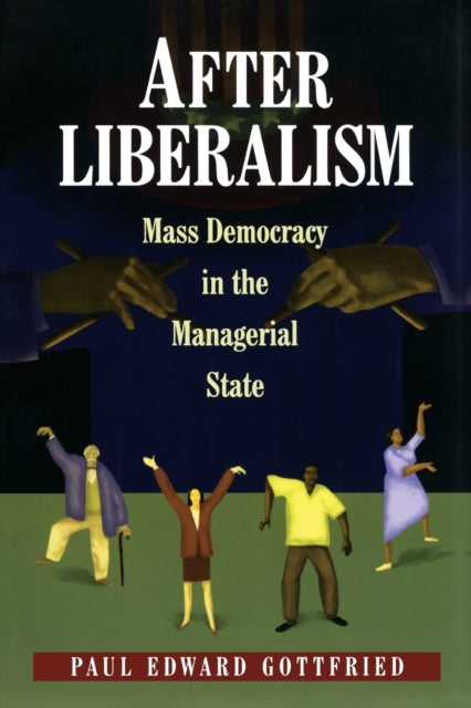 Book cover of: After Liberalism. By: Paul Edward Gottfried