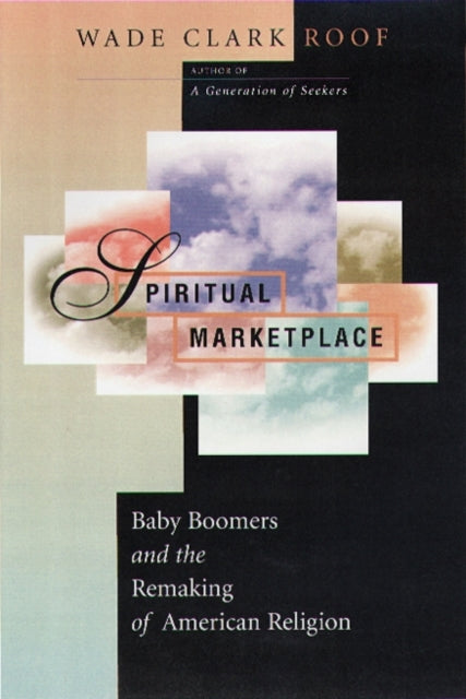 Book cover of: Spiritual Marketplace. By: Wade Clark Roof