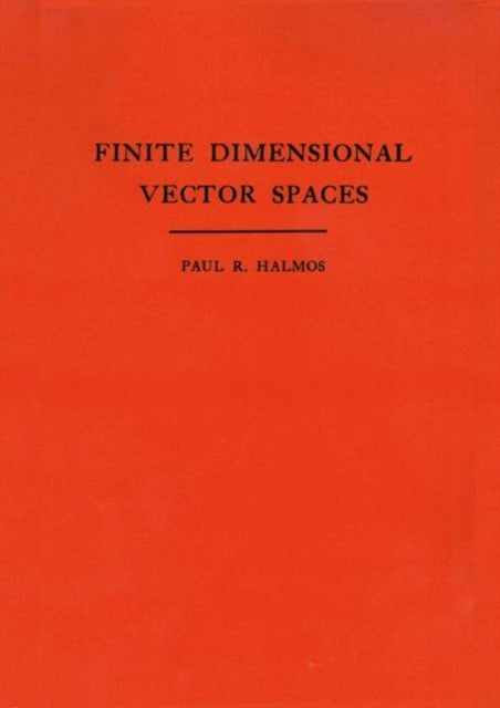 Book cover of: Finite Dimensional Vector Spaces. By: Paul R. Halmos
