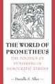 Book cover of: World of Prometheus. By: Danielle S. Allen