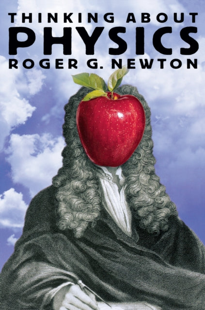 Book cover of: Thinking about Physics. By: Roger G. Newton