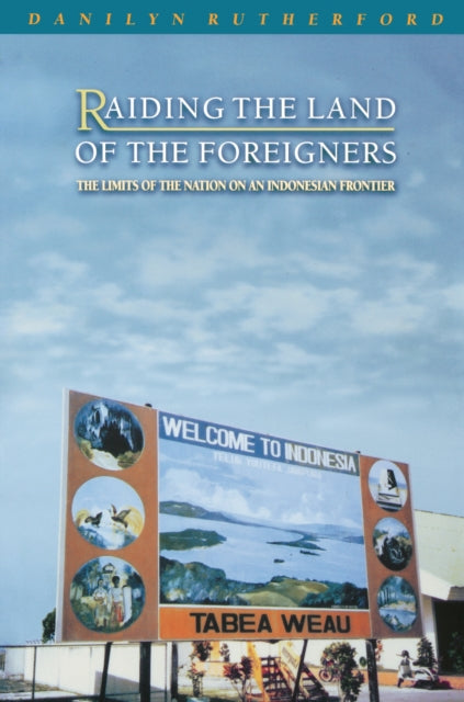 Book cover of: Raiding the Land of the Foreigners. By: Danilyn Rutherford