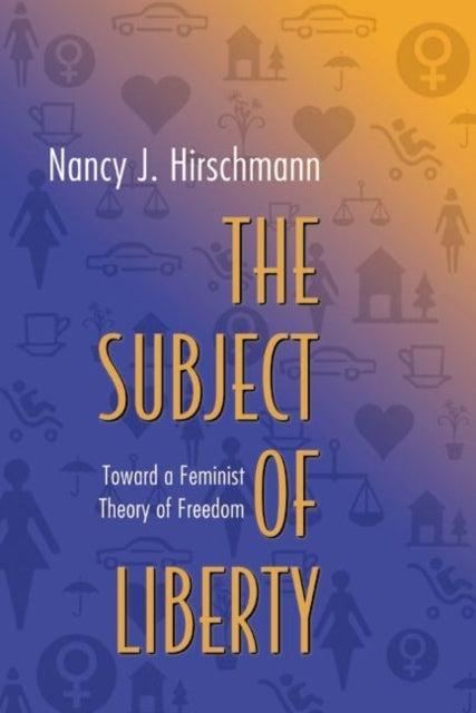 Book cover of: Subject of Liberty. By: Nancy J. Hirschmann