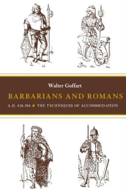 Book cover of: Barbarians and Romans, A.D. 418-584. By: Walter A. Goffart