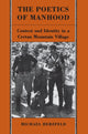 Book cover of: Poetics of Manhood. By: Michael Herzfeld