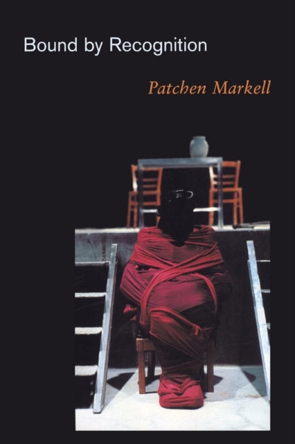 Book cover of: Bound by Recognition. By: Patchen Markell
