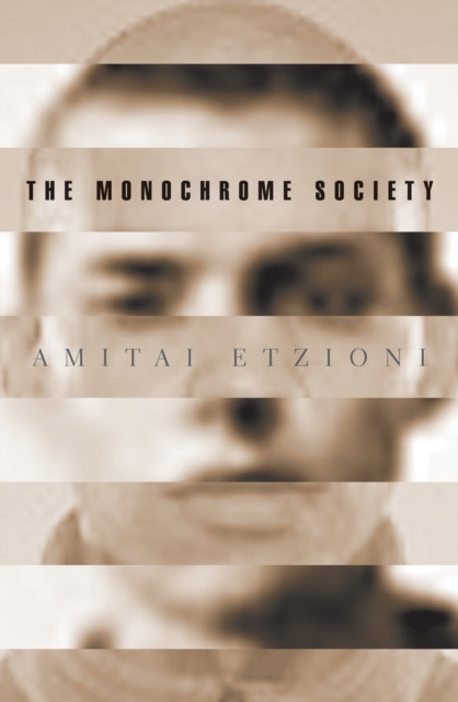 Book cover of: Monochrome Society. By: Amitai Etzioni