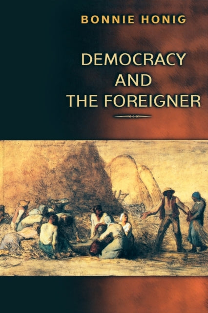 Book cover of: Democracy and the Foreigner. By: Bonnie Honig