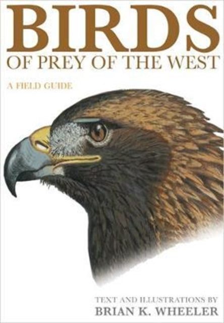 Book cover of: Birds of Prey of the West. By: Brian K. Wheeler