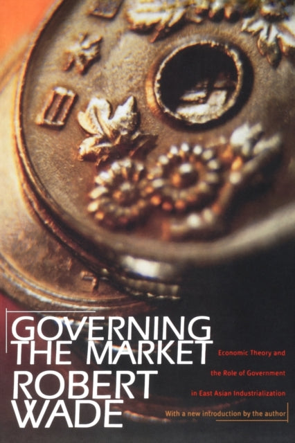 Book cover of: Governing the Market. By: Robert Wade