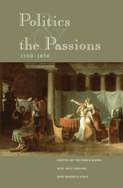 Book cover of: Politics and the Passions, 1500-1850