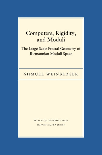 Book cover of: Computers, Rigidity, and Moduli. By: Shmuel Weinberger