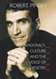 Book cover of: Democracy, Culture and the Voice of Poetry. By: Robert Pinsky