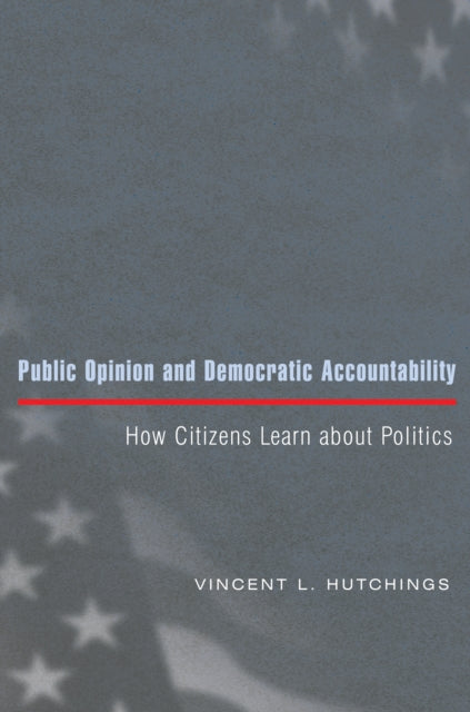 Book cover of: Public Opinion and Democratic Accountability. By: Vincent L. Hutchings