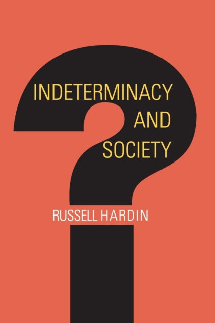Book cover of: Indeterminacy and Society. By: Russell Hardin