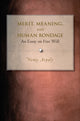 Book cover of: Merit, Meaning, and Human Bondage. By: Nomy Arpaly