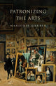 Book cover of: Patronizing the Arts. By: Marjorie B. Garber