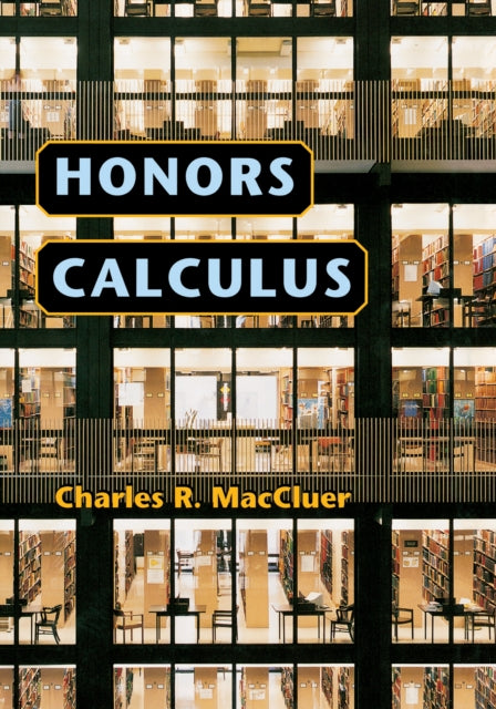 Book cover of: Honors Calculus. By: C. R. MacCluer